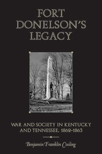 9781572336278: Fort Donelson's Legacy: War and Society in Kentucky and Tennessee, 1862–1863