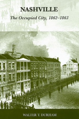 Imagen de archivo de Nashville: The Occupied City, 1862-1863 a la venta por Reader's Corner, Inc.