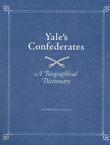 Imagen de archivo de Yale's Confederates: A Biographical Dictionary a la venta por Defunct Books