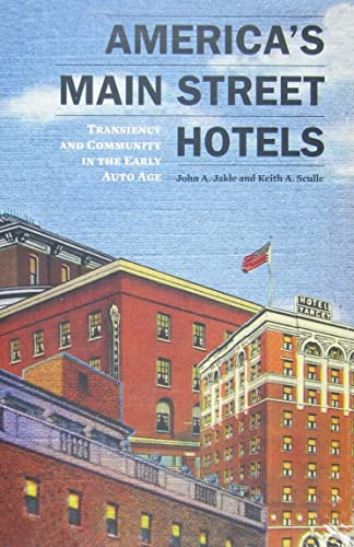 Stock image for America  s Main Street Hotels: Transiency and Community in the Early Auto Age for sale by HPB-Red