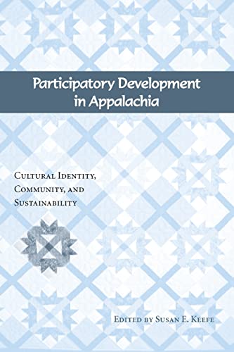 Beispielbild fr Participatory Development in Appalachia: Cultural Identity, Community, and Sustainability zum Verkauf von BookHolders