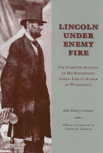 9781572336698: Lincoln Under Enemy Fire: The Complete Account of His Experiences During Early's Attack on Washington
