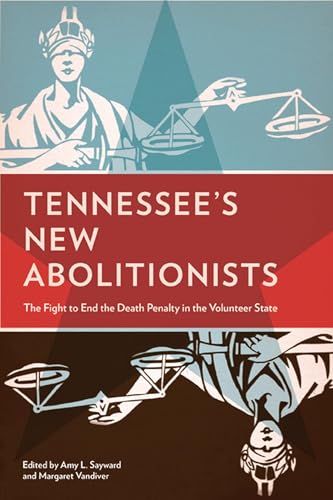 Stock image for Tennessee's New Abolitionists : The Fight to End the Death Penalty in the Volunteer State for sale by Better World Books
