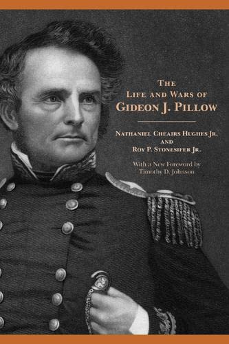 9781572337558: The Life and Wars of Gideon J. Pillow