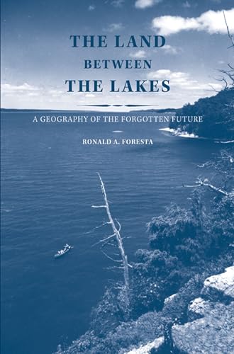 Beispielbild fr The Land Between the Lakes: A Geography of the Forgotten Future zum Verkauf von HPB-Red