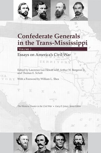 9781572338661: Confederate Generals in the Trans-Mississippi: Volume 1: Essays on America's Civil War (Western Theatre in the Civil War)