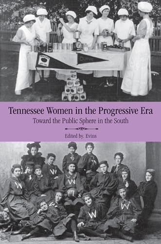 Stock image for Tennessee Women in the Progressive Era: Toward the Public Sphere in the New South for sale by Kimmies Collection