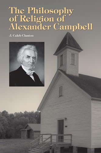 Imagen de archivo de The Philosophy of Religion of Alexander Campbell a la venta por More Than Words