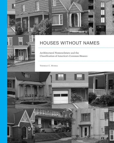 Stock image for Houses without Names: Architectural Nomenclature and the Classification of America  s Common Houses (Vernacular Architecture Studies) for sale by Open Books West Loop