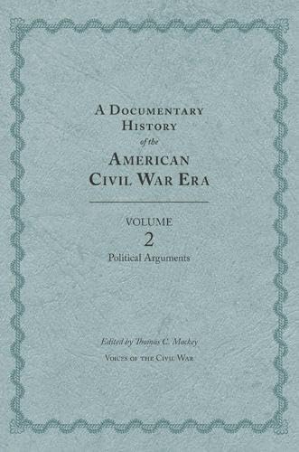 9781572339484: A Documentary History of the American Civil War Era: Political Arguments: Volume 2: Political Arguments