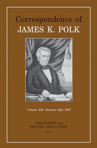 Stock image for Correspondence of James K. Polk, Volume 12, January July 1847 Format: Hardcover for sale by INDOO