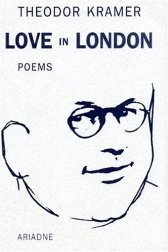 Beispielbild fr Love in London: Poems (Studies in Austrian Literature, Culture & Thought: Translation) (STUDIES IN AUSTRIAN LITERATURE, CULTURE, AND THOUGHT TRANSLATION SERIES) zum Verkauf von WorldofBooks