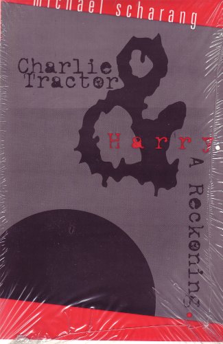 Charlie Tractor and Harry: A Reckoning (Studies in Austrian Literature, Culture, and Thought. Translation Series) (9781572410664) by Scharang, Michael; Slager, Daniel