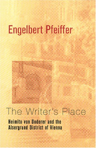 9781572410947: The Writer's Place: Heimito von Doderer and the Alsergrund District of Vienna (STUDIES IN AUSTRIAN LITERATURE, CULTURE, AND THOUGHT TRANSLATION SERIES)