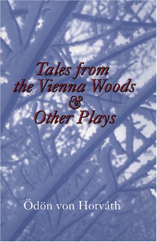9781572411081: Tales From the Vienna Woods & Other Plays (Studies in Austrian Literature, Culture, and Thought. Translation Series)
