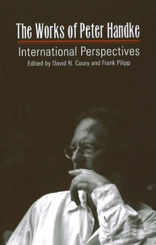 Works Of Peter Handke International Perspectives - Coury, David N. (EDT); Pilipp, Frank (EDT)