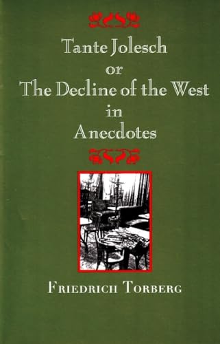 Stock image for Tante Jolesch or the Decline of the West in Anecdotes (Studies in Austrian Literature, Culture, And Thought. Translation Series) for sale by Goodwill Books