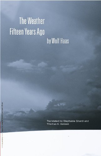 The Weather Fifteen Years Ago (Studies in Austrian Literature, Culture and Thought, Translation Series) (9781572411661) by Wolf Haas