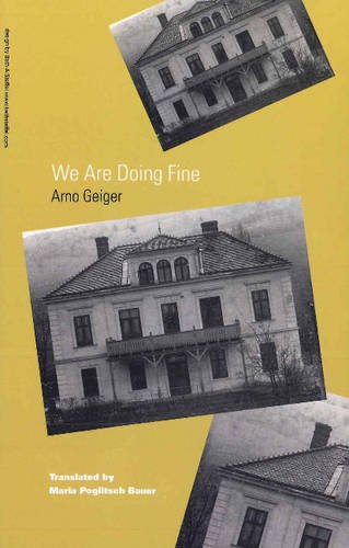 We Are Doing Fine. Translated by Maria Poglitsch Bauer. Afterword by Wolfgang Nehring.