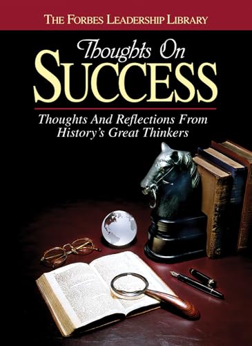 Stock image for Thoughts on Success: Thoughts and Reflections From History's Great Thinkers (Forbes Leadership Library) for sale by Gulf Coast Books