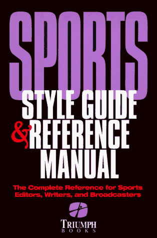 Imagen de archivo de Sports Style Guide & Reference Manual : The Complete Reference for Sports Editors, Writers, and Broadcasters a la venta por Ergodebooks
