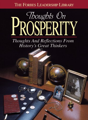 Imagen de archivo de Thoughts on Prosperity : Thoughts and Reflections from History's Great Thinkers a la venta por Better World Books