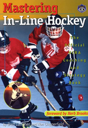 Imagen de archivo de Mastering In-Line Hockey: The Official NIHA Coaching and Strategy Book a la venta por Ergodebooks