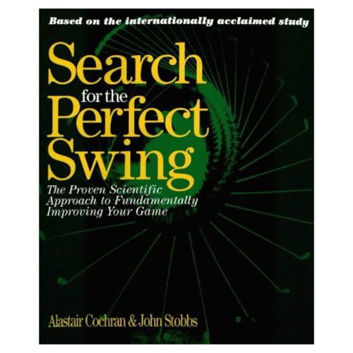 Beispielbild fr Search for the Perfect Swing: The Proven Scientific Approach to Fundamentally Improving Your Game zum Verkauf von HPB-Diamond