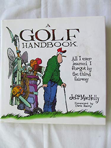 9781572431157: A Golf Handbook: All I Ever Knew I Forgot by the Third Fairway