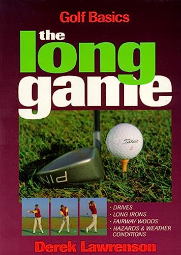 The Long Game (Golf Basics Ser.)