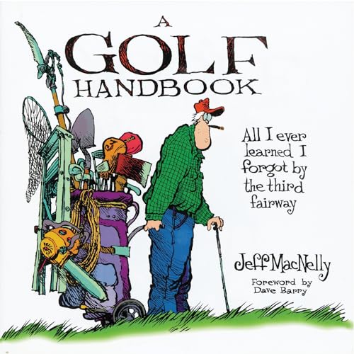 Beispielbild fr A Golf Handbook: All I Ever Learned I Forgot by the Third Fairway zum Verkauf von SecondSale