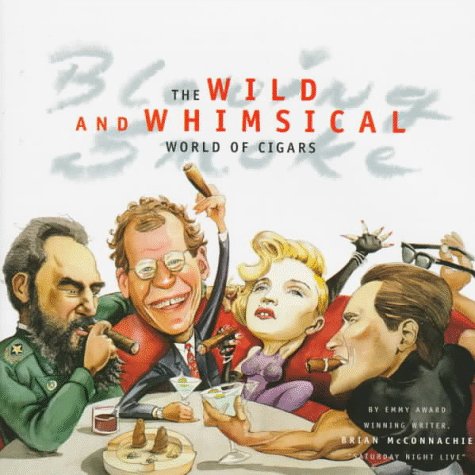 Beispielbild fr Blowing Smoke : The Wild and Whimsical World of Cigars zum Verkauf von Better World Books