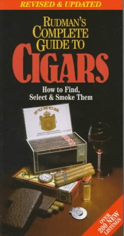 Beispielbild fr Rudman's Complete Guide to Cigars : How to Find, Select and Smoke Them zum Verkauf von Better World Books