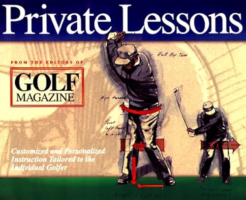 Stock image for Private Lessons : Customized and Personalized Instruction Tailored to the Individual Golfer for sale by Better World Books