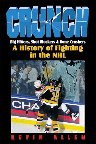 Stock image for Crunch: Big Hitters, Shot Blockers & Bone Crushers: A History of Fighting in the NHL for sale by Orion Tech