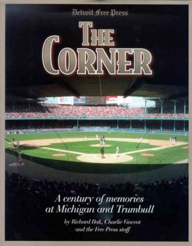 Stock image for The Corner: A Century of Memories at Michigan and Trumbull for sale by Your Online Bookstore