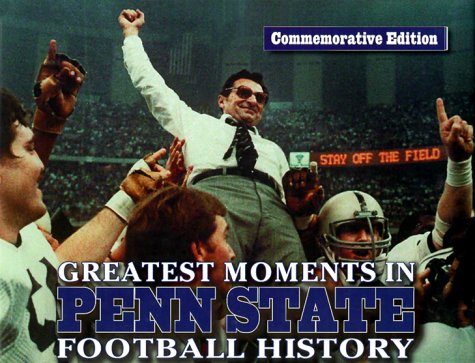 Beispielbild fr Greatest Moments in Penn State Football History: Commemorative Edition zum Verkauf von Louisville Book Net