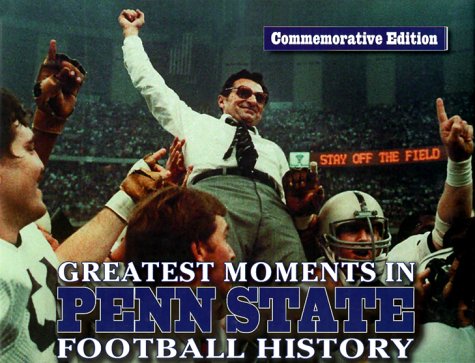 9781572433564: Greatest Moments in Penn State Football History: Commemorative Edition