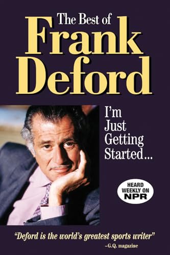 Stock image for The Best of Frank Deford : I'm Just Getting Started. for sale by Better World Books