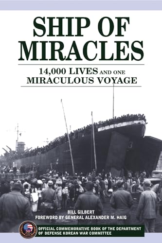 Beispielbild fr Ship Of Miracles 14,000 Lives And One Miraculous Voyage A Korean War Rescue zum Verkauf von Willis Monie-Books, ABAA