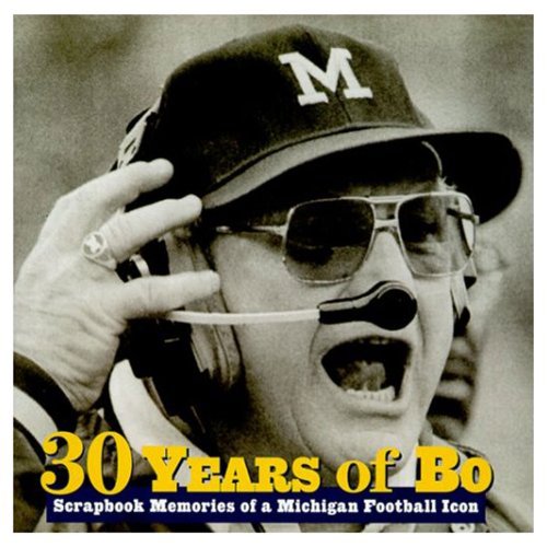 Beispielbild fr Thirty Years of Bo: Scrapbook Memories of a Michigan Football Icon zum Verkauf von HPB-Emerald