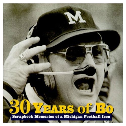 Stock image for 30 Years of Bo : Scrapbook Memories of a Michigan Football Icon for sale by Better World Books