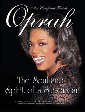 Stock image for Oprah: The Soul and Spirit of a Superstar for sale by Irish Booksellers