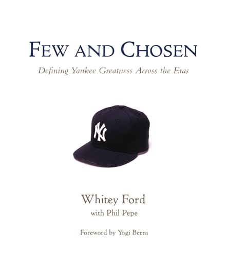 Beispielbild fr Few and Chosen Yankees : Defining Yankee Greatness Across the Eras zum Verkauf von Better World Books