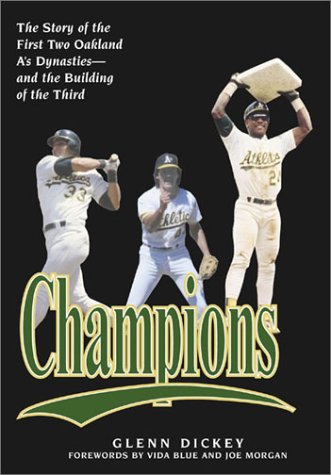 Imagen de archivo de Champions : The Story of the First Two Oakland A's Dynsaties - and the Building of the Third a la venta por Better World Books: West