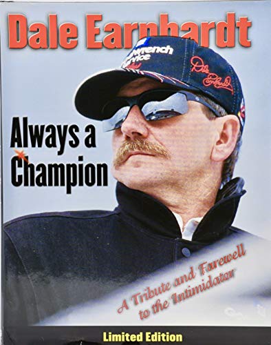 Stock image for Dale Earnhardt: Always a Champion: A Tribute and Farewell to the Intimidator for sale by SecondSale