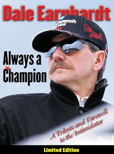 Stock image for Dale Earnhardt : Always a Champion - A Tribute and Farewell to the Intimidator for sale by Better World Books