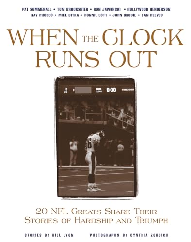 Beispielbild fr When the Clock Runs Out: 20 NFL Greats Share Their Stories of Hardship and Triumph zum Verkauf von Wonder Book