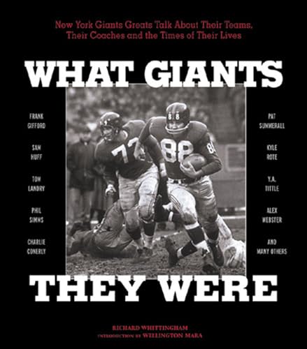 Beispielbild fr What Giants They Were: New York Giants Greats Talk About Their Teams, Their Coaches, and the Times of Their Lives zum Verkauf von Wonder Book