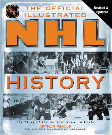 9781572434455: The Official Illustrated Nhl History: The Story of the Coolest Game
